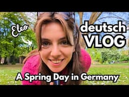 Learn German Naturally: A Spring Day in Germany | Immersive VLOG