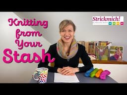 Knitting from Your Stash – a Designer's Advice
