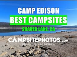 Camp Edison Best Campsites - Shaver Lake, CA