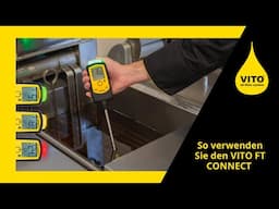 So verwenden Sie den VITO FT CONNECT Frittieröltester