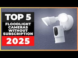Best Floodlight Cameras Without Subscriptions 2025 [watch before you buy]