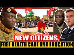 Burkina Faso Beyond Sanctions: Free Healthcare, Free Education and New Citizens!