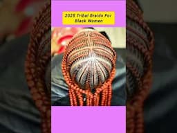 2025 Tribal Braids For Black Women | Latest & Best Hair Braiding Hairstyles For Summer #shorts