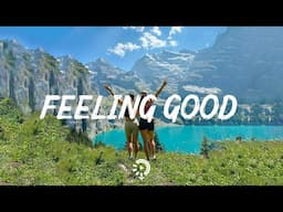Feeling Good  ~ Chill songs to make you feel so good
