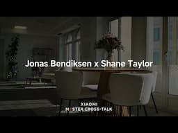 Jonas Bendiksen x Shane Taylor | Xiaomi Master Cross-Talk
