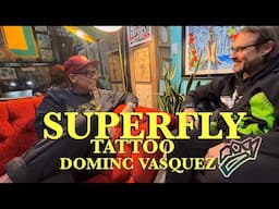 Superfly Tattoo Owner and Artist Dominic Vasquez! Our Conversation and MORE! Much Love! TVMS!