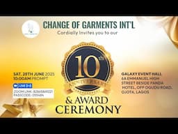 CHANGE OF GARMENTS INT'L 10TH ANNIVERSARY & AWARDS CEREMONY