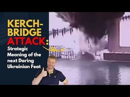 Next Daring Feat: Kerch-Bridge Attacked!