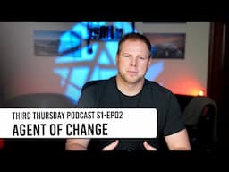 Third Thursday Podcast | Becoming an Agent of Change