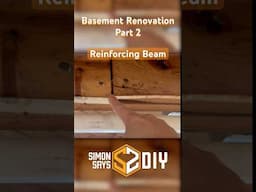 Basement Renovation Part 2 - Reinforcing Old Beam #simonsaysdiy #diy #basementrenovation #basement