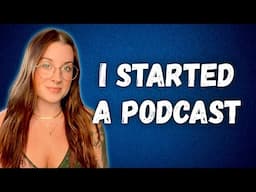 I Started a Podcast!!