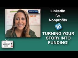 LinkedIn for Nonprofits: Turn Your Story Into Funding