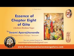 Essence of Chapter 08 of Gita by Swami Aparajitananda, Chinmaya Mission Chicago-Yamunotri