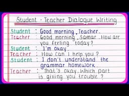 Teacher and student dialogue writing in English | Dialogue writing between teacher and student