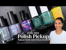 June 2025 Polish Pickup │ Vacation Destinations │ Live Swatch and Review │ Polish with Rae