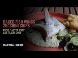 MasterChef Australia 2025 Recipe Baked Fish Wings with Zucchini Chips