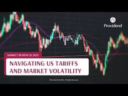 Navigating US Tariffs and Market Volatility: Market Review Q1 2025