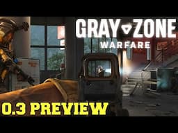 Checking Out Gray Zone Warfare 0.3 Preview!