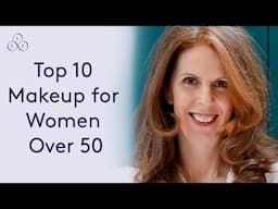 Top 10 must-have makeup and skincare - women over 50 | Look Fabulous Forever