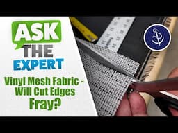 Vinyl Mesh Fabric - Will Cut Edges Fray?