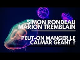 [Nuit de la médiation scientifique] Simon Rondeau/Marion Tremblain "Peut-on manger le calmar géant"