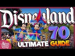 EVERYTHING You Need to Know About Disneyland's 70th Anniversary | ULTIMATE GUIDE