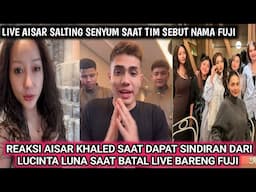 REAKSI AISAR KHALED SAAT DAPAT SINDIRAN DARI LUCINTA LUNA