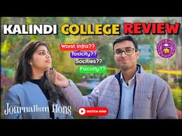 Is Journalism Hons at Kalindi College Worth It? Honest Review | DU Admissions 2025 |
