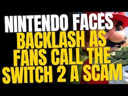 Nintendo’s Switch 2 Scam—Gamers Are Furious