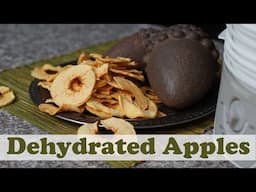 Dehydrated Apples [Apple Chips] | Quick and Healthy Snacks