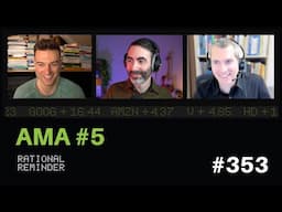 AMA #5. | Rational Reminder 353