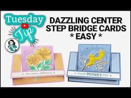Dazzling Center Step Bridge Cards Anyone Can Make | Mother's Day Design & More