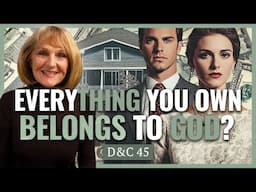 D&C 45 | Law of Consecration Part II | May 5- May 12 | Come Follow Church History with Lynne Wilson