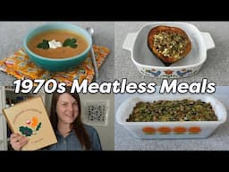 1970s MEATLESS MEALS - Dishes from the Moosewood Cookbook
