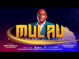 MULAU - WILBERFORCE MUSYOKA ( Official video)