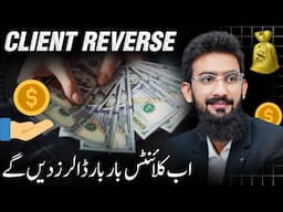 How to Reverse Client & Earn More Money
