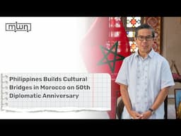 Philippines Builds Cultural Bridges in Morocco on 50th Diplomatic Anniversary