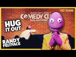 Hug It Out | Randy Feltface Comedy