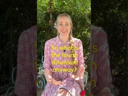 So what is the fourth dimension anyway?