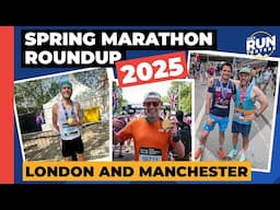 The Spring Marathon Roundup (podcast) | We Chat About London and Manchester Marathons 2025