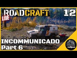 INCOMMUNICADO  Part 6 RoadCraft | Let's Play | Game Play