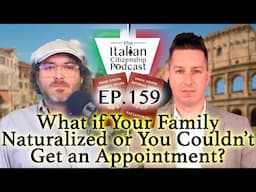 Italian Citizenship by Descent: Workarounds for Naturalized Ancestors & Consulate Appointment Issues