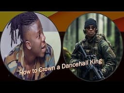 How to Crown a Dancehall King !!!