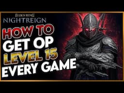 How to Get Overpowered in Elden Ring Nightreign (Max Level 15 Every Match)
