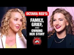 Octavia Red: Family, Grief, and Owning Her Story