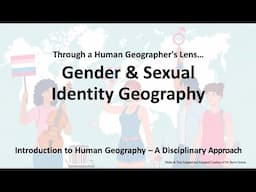 Understanding Gender & Sexual Identity in Geography: Analyzing Through Human Perspective