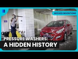 The Accidental Discovery of Pressure Washers | Wicked Inventions