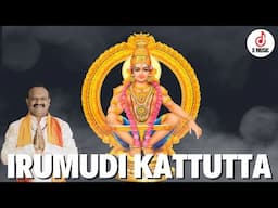 Irumudi Kattutta - The Most Powerful Ayyappa Song