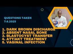 Dark brown discharge in early pregnancy, Nasal bone absent, Questions Taken 7.6.2025