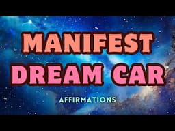 MANIFEST DREAM CAR AFFIRMATIONS #affirmations #affirmationsforwealth #lawofattraction